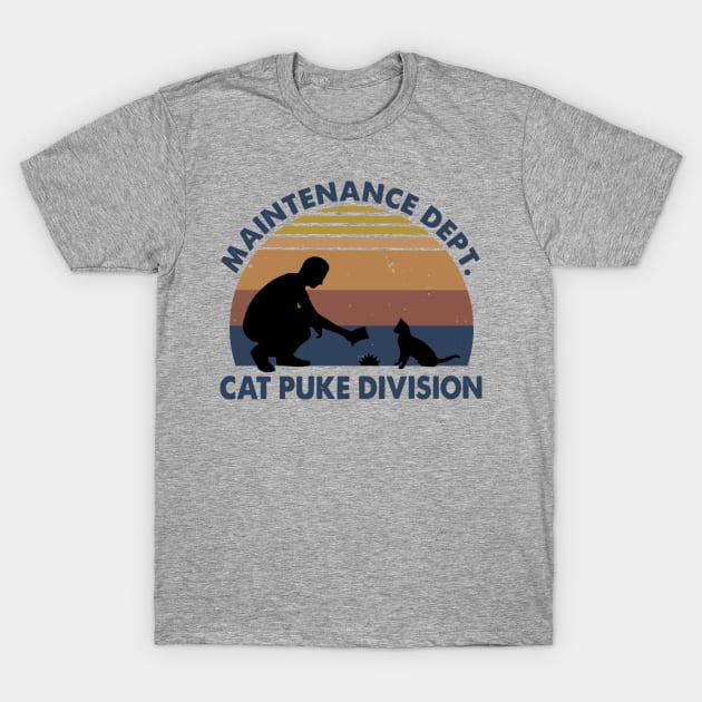 Retro Sunset Mainternance Dept Cat Puke Division T-Shirt by Phylis Lynn Spencer